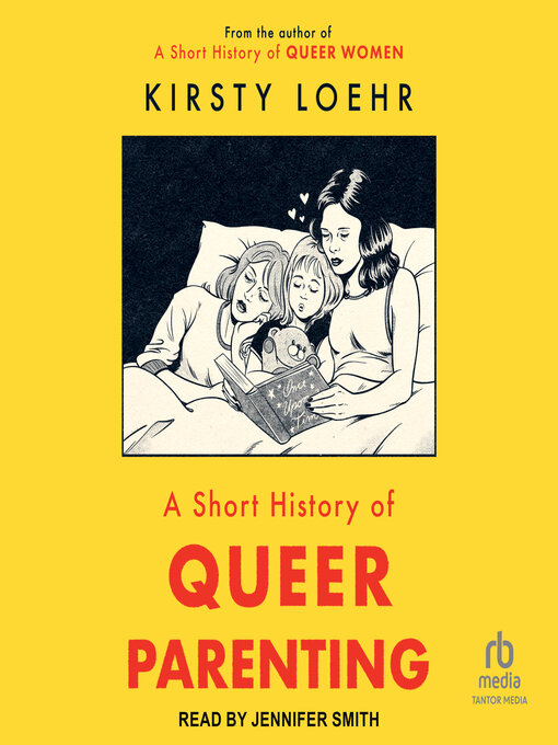 Title details for A Short History of Queer Parenting by Kirsty Loehr - Available